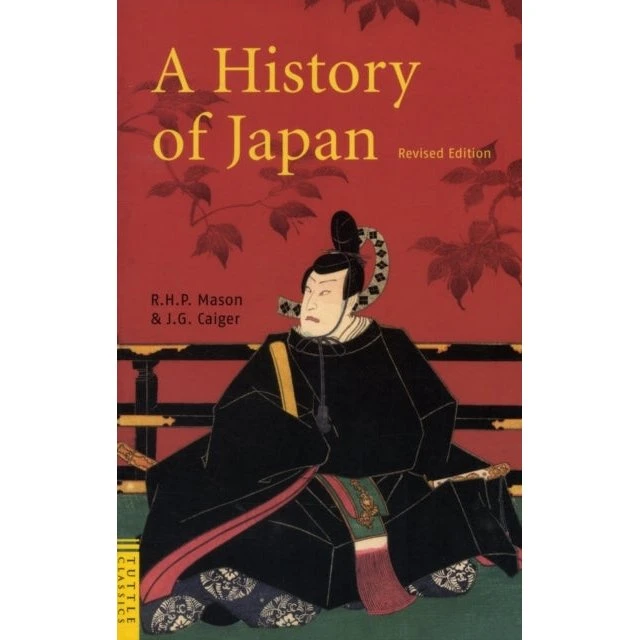 A History of Japan - R. H. P. Mason & J. G. Caiger