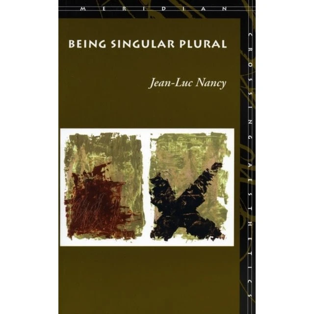 Jean-Luc Nancy: Being Singular Plural