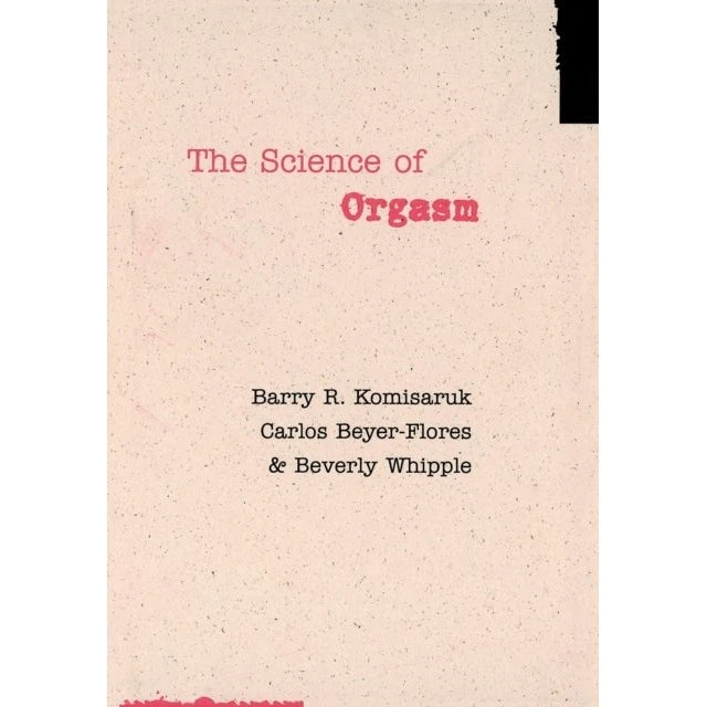 The Science of Orgasm - Beverly Whipple, Barry R. Komisaruk & Carlos Beyer-Flores