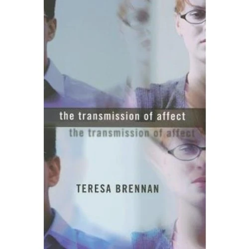 Teresa Brennan: The Transmission of Affect - Bog
