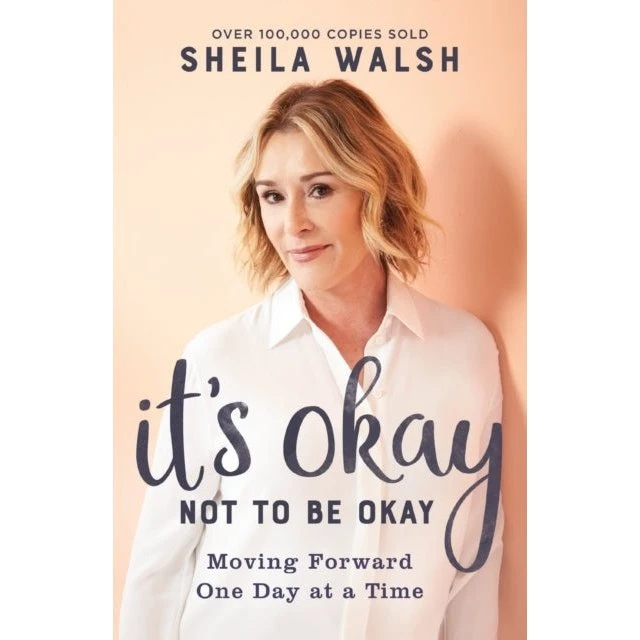 Sheila Walsh: It's Okay Not to Be Okay
