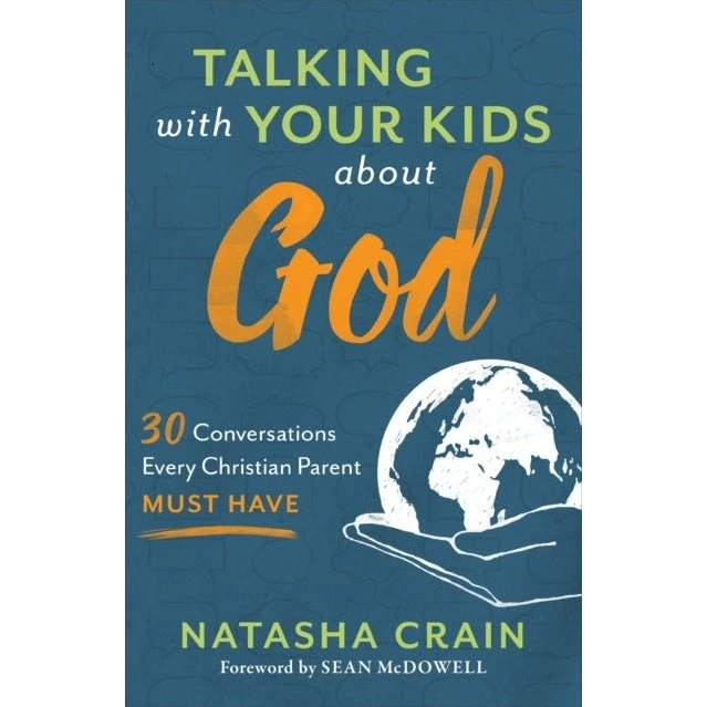 Talking with Your Kids about God - Sean McDowell & Natasha Crain