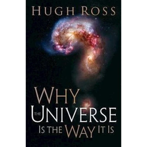 Hugh Ross: Why the Universe Is the Way It Is - Bog
