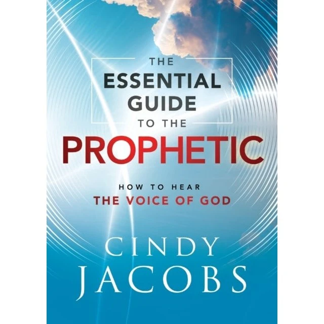 Cindy Jacobs: The Essential Guide to the Prophetic
