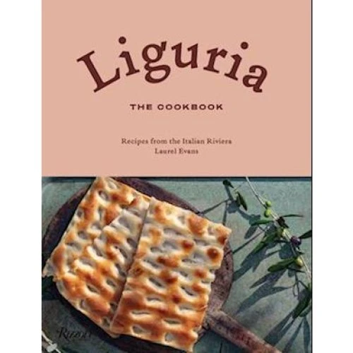 Liguria: The Cookbook - Laurel Evans