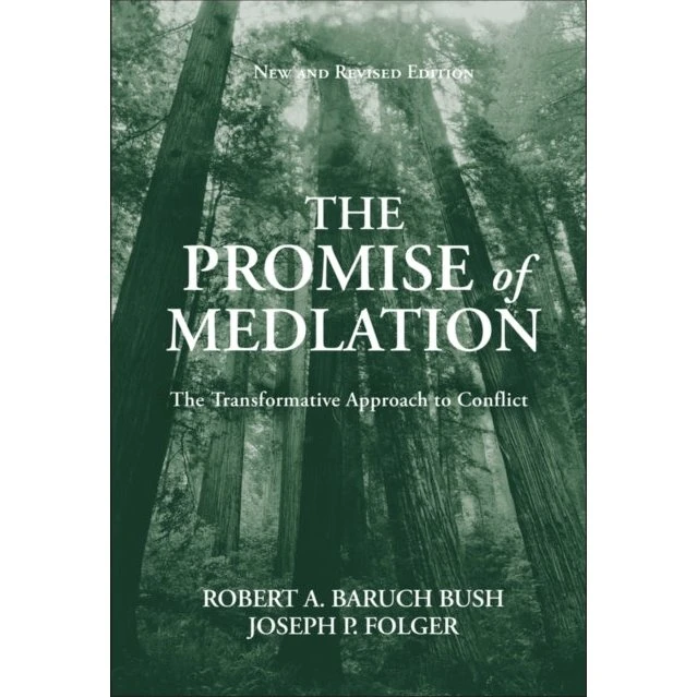 The Promise of Mediation - Robert A. Baruch Bush & Joseph P. Folger