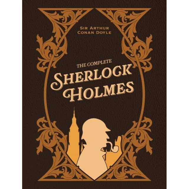 The Complete Sherlock Holmes - Arthur Conan Doyle (Heirloom Edition)