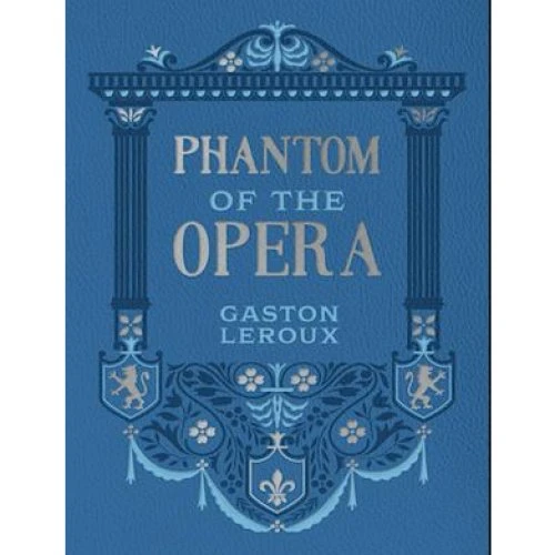Gaston Leroux: Phantom of the Opera - Hardcover Collector's Edition