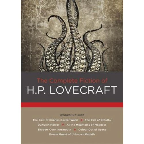 H. P. Lovecraft: The Complete Fiction