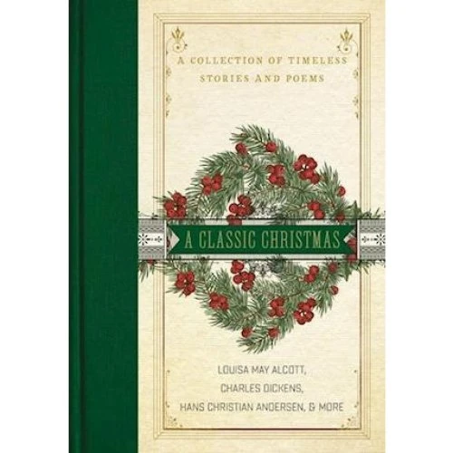 A Classic Christmas - Dickens, Alcott & Andersen - Bog