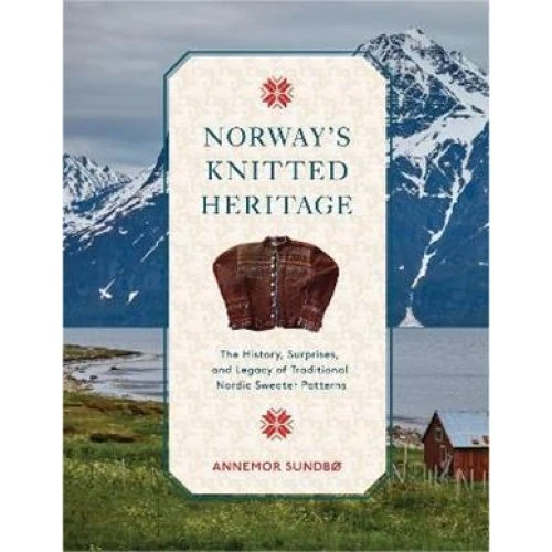 Annemor Sundbø: Norway's Knitted Heritage - Bog