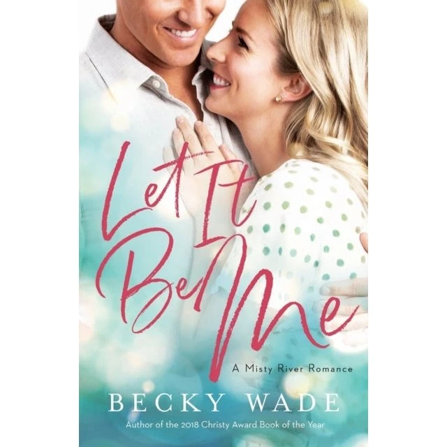 Let It Be Me - Becky Wade (Bog)