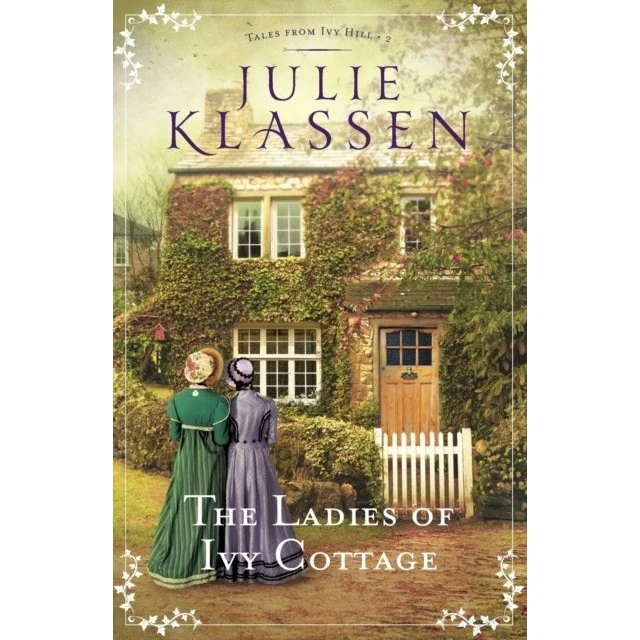 Julie Klassen: The Ladies of Ivy Cottage