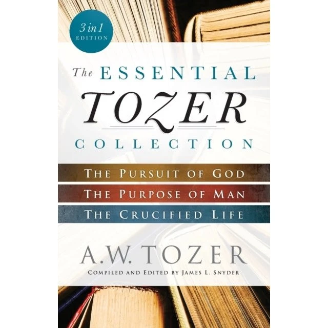 A.W. Tozer: The Essential Tozer Collection (3-i-1)