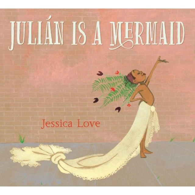 Julian Is a Mermaid - Jessica Love