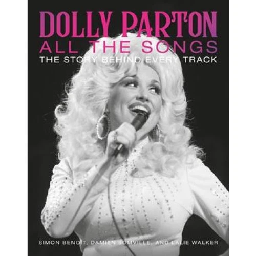 Dolly Parton All the Songs - Bog af Lalie Walker m.fl.