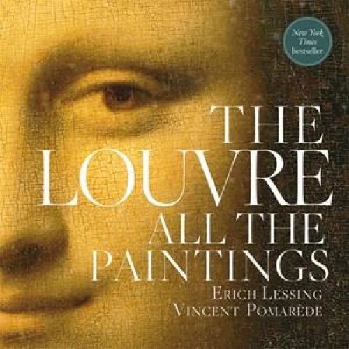 The Louvre: All The Paintings - Vincent Pomarède & Anja Grebe
