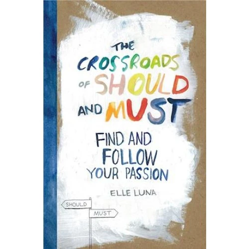 Elle Luna: The Crossroads of Should and Must - Bog