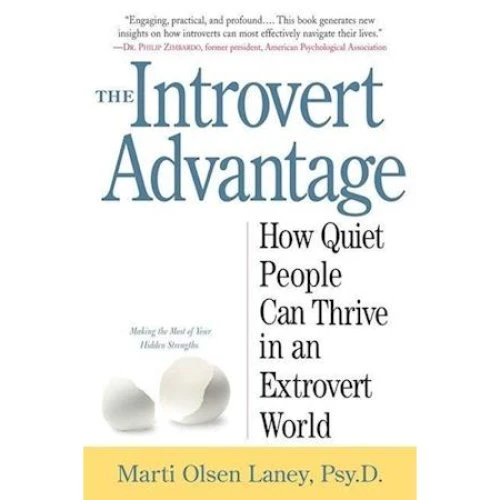 The Introvert Advantage - Martin Olsen Laney & Marti Olsen Laney