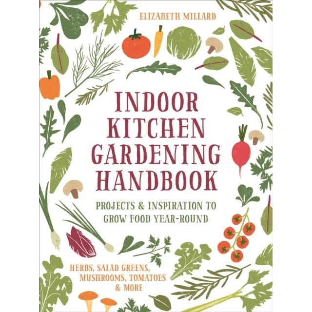 Indoor Kitchen Gardening Handbook - Elizabeth Millard