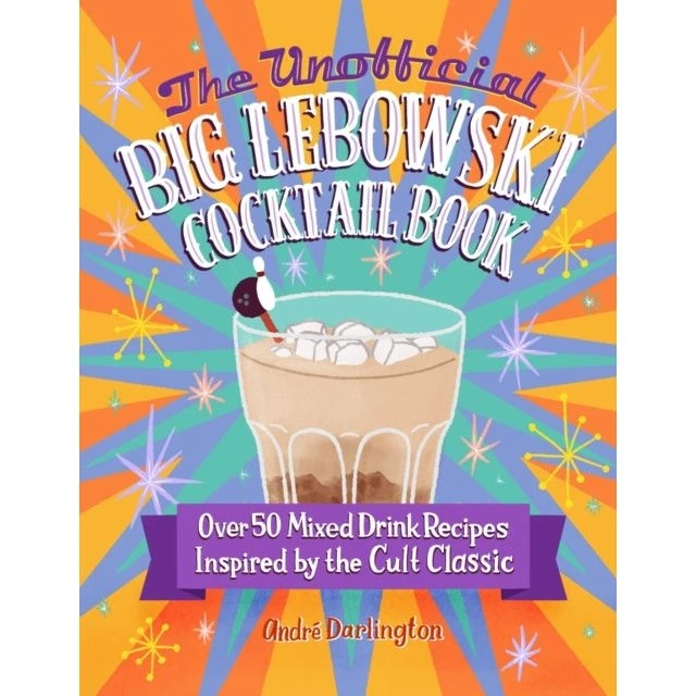 The Unofficial Big Lebowski Cocktail Book af André Darlington
