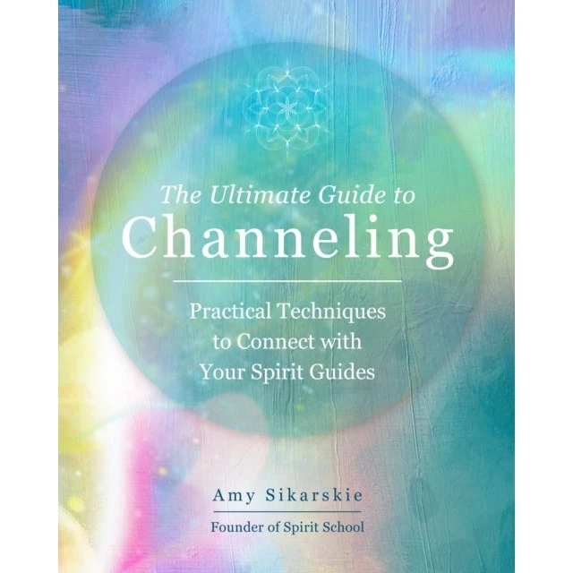Amy Sikarskie: The Ultimate Guide to Channeling