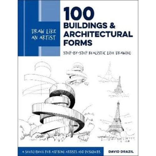 David Drazil: Draw Like an Artist: 100 Buildings and Architectural Forms
