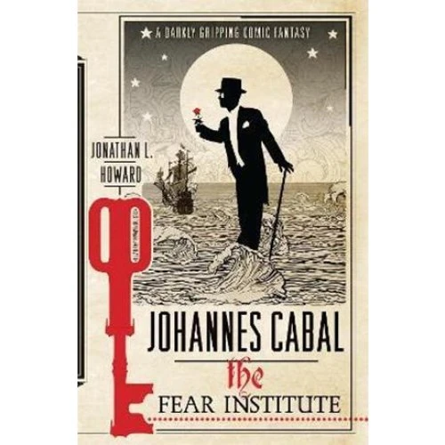 Johannes Cabal: The Fear Institute - Jonathan L. Howard (Bog)