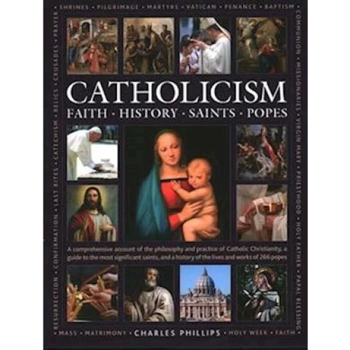Catholicism: Faith, History, Saints, Popes af Charles Phillips m.fl.