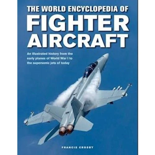 Francis Crosby: The World Encyclopedia of Fighter Aircraft (2025)