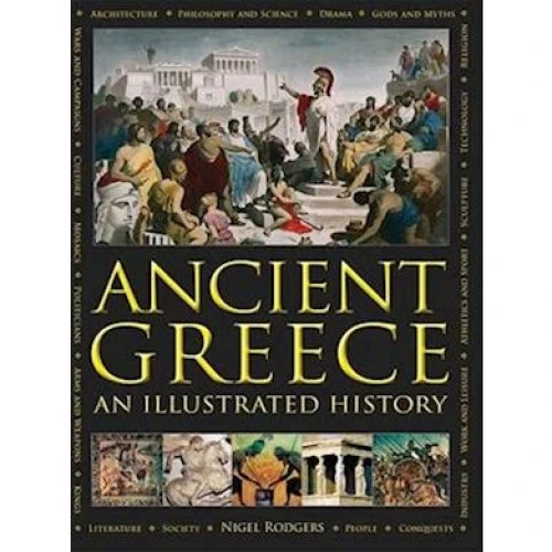 Ancient Greece: An Illustrated History - Nigel Rodgers