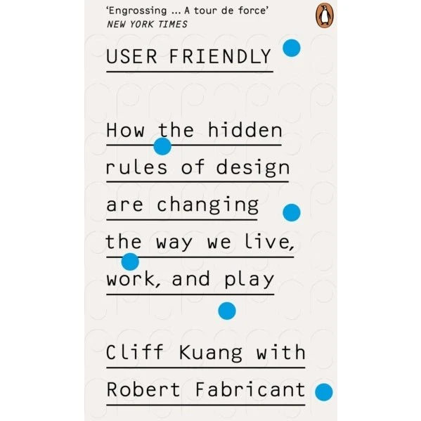 User Friendly af Cliff Kuang & Robert Fabricant (Bog)