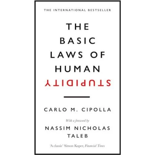 Carlo M. Cipolla - The Basic Laws of Human Stupidity (Bog)