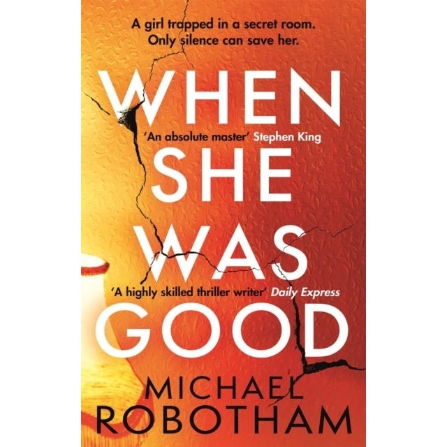 Michael Robotham: When She Was Good