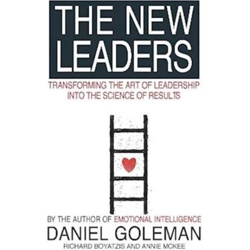 The New Leaders - Annie McKee, Daniel Goleman & Richard E. Boyatzis
