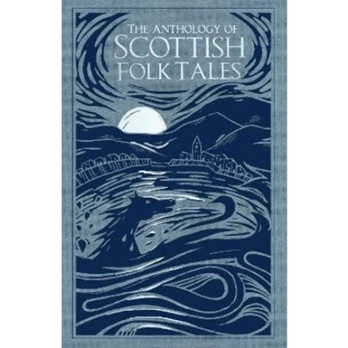 The Anthology of Scottish Folk Tales - Folk Tales Authors