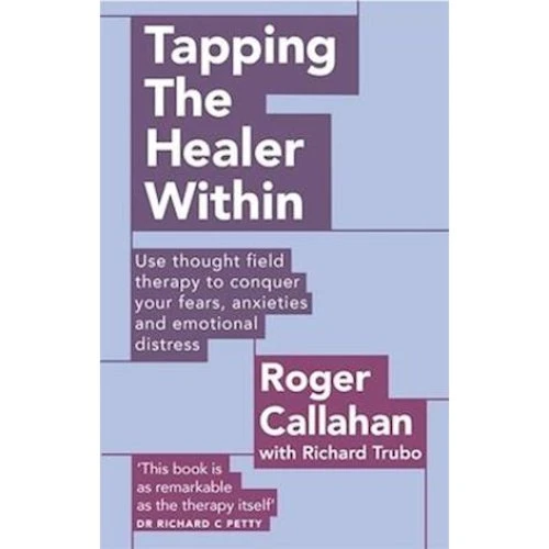 Tapping The Healer Within - Richard Trubo & Roger Callahan (Bog)