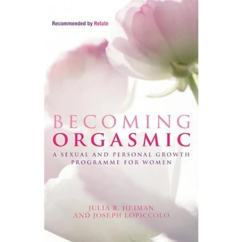 Becoming Orgasmic - Joseph LoPiccolo, Julia R. Heiman & Leslie Lo Piccolo