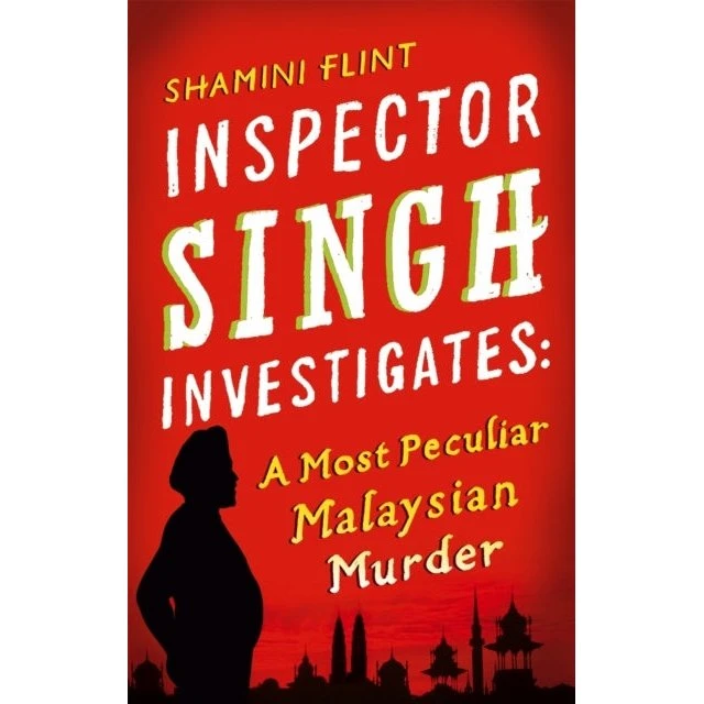 Shamini Flint: Inspector Singh Investigates: A Most Peculiar Murder