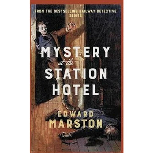 Edward Marston: Mystery at the Station Hotel - Bog