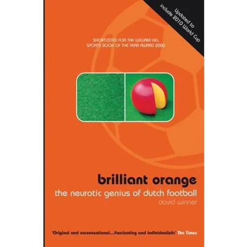 David Winner: Brilliant Orange - The Neurotic Genius of Football