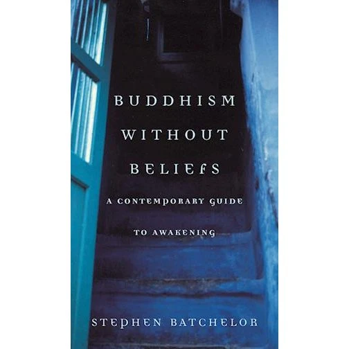 Stephen Batchelor: Buddhism without Beliefs - Bog