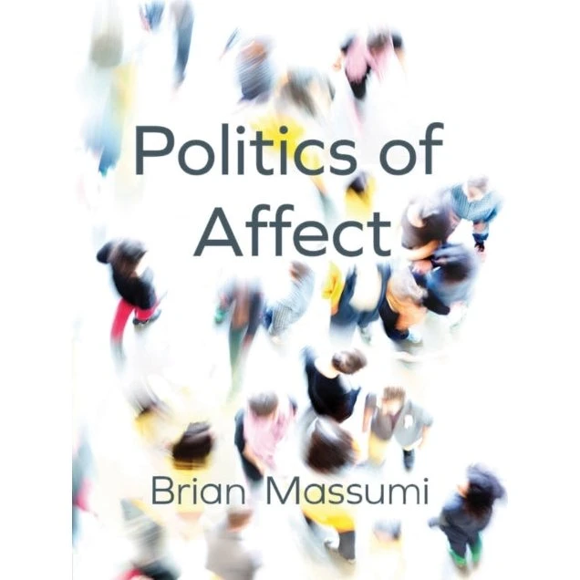 Politics of Affect - Brian Massumi