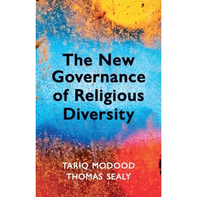 The New Governance of Religious Diversity - Tariq Modood & Thomas Sealy