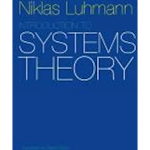Introduction to Systems Theory - Niklas Luhmann & Peter Gilgen