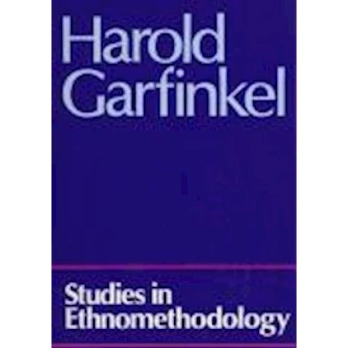 Harold Garfinkel: Studies in Ethnomethodology (Paperback)