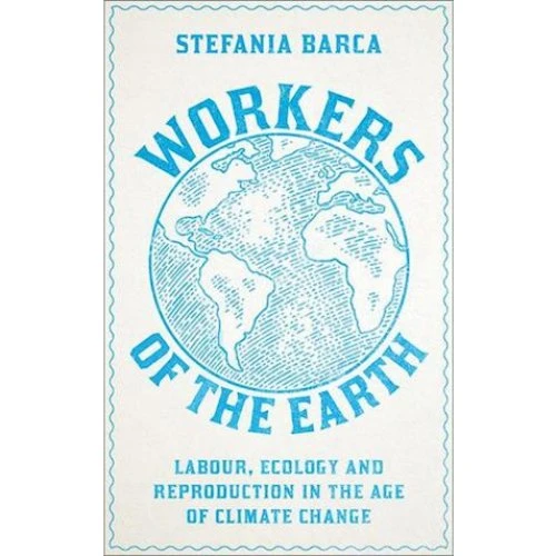 Stefania Barca: Workers of the Earth - Bog
