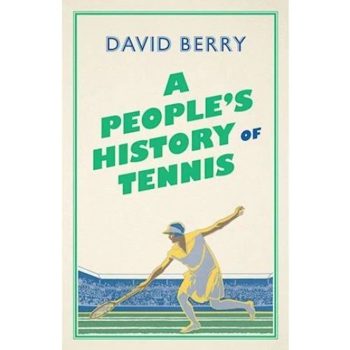 David Berry: A People's History of Tennis - Bog