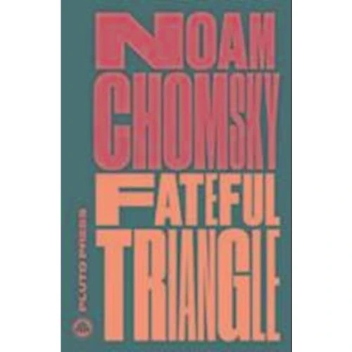 Noam Chomsky: Fateful Triangle - Bog