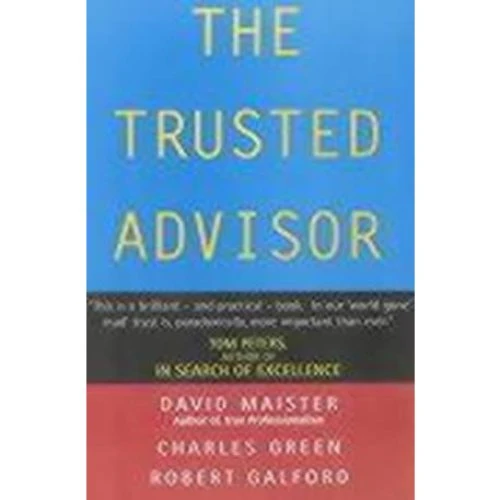 The Trusted Advisor - David H. Maister, Robert Galford & Charles Green